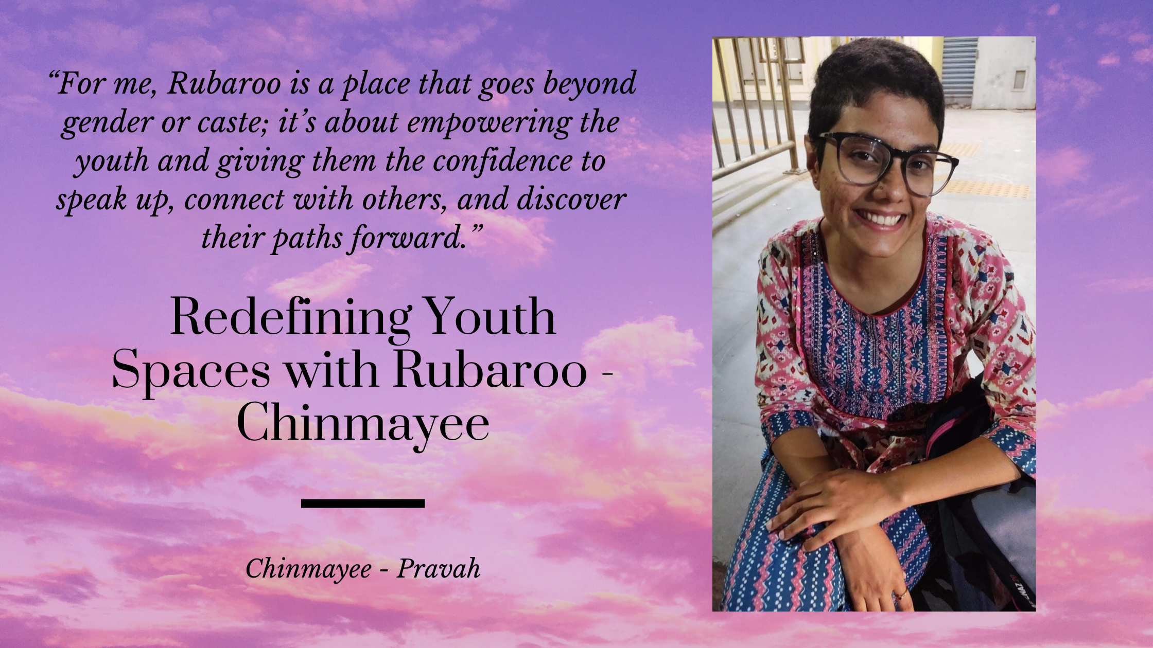 Redefining Youth Spaces with Rubaroo – Chinmayee